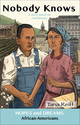 Nobody Knows: African Americans: A Story Based on Real History by Reiff, Tana