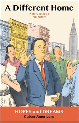 A Different Home: Cuban Americans: A Story Based on Real History by Reiff, Tana