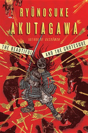 Beautiful and the Grotesque by Akutagawa, Ryunosuke