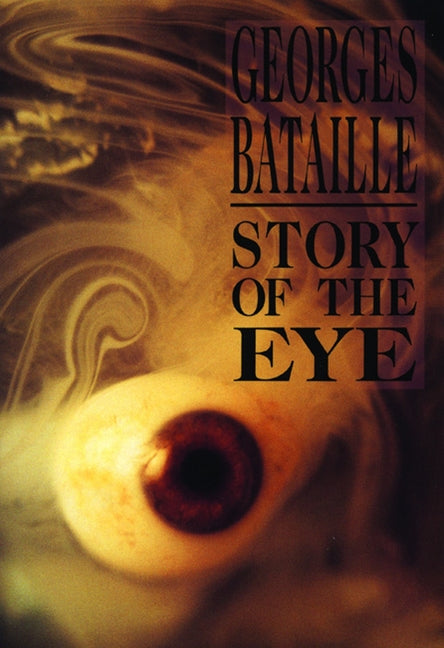 Story of the Eye -- Georges Bataille, Paperback