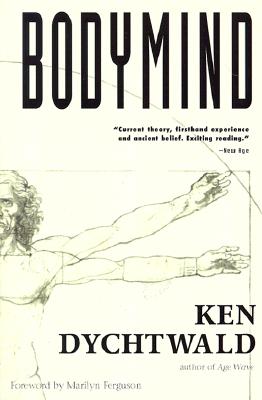 Bodymind -- Ken Dychtwald, Paperback