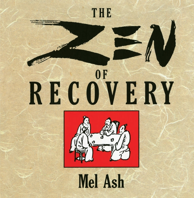 The Zen of Recovery -- Mel Ash, Paperback