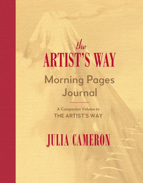 The Artist's Way Morning Pages Journal: A Companion Volume to the Artist's Way -- Julia Cameron, Paperback