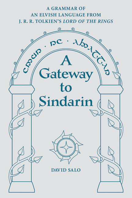 A Gateway to Sindarin: A Grammar of an Elvish Language from J.R.R. Tolkien's Lord of the Rings -- David Salo, Paperback