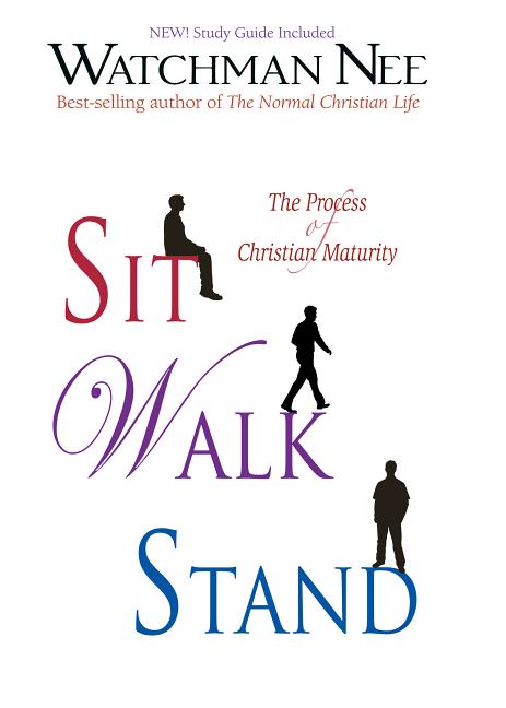 Sit, Walk, Stand (with Study Guide) -- Watchman Nee, Paperback