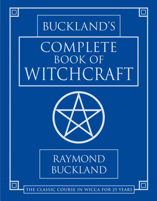 Buckland's Complete Book of Witchcraft by Buckland, Raymond