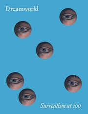 Dreamworld: Surrealism at 100 by Affron, Matthew