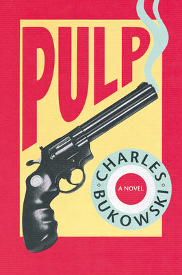 Pulp by Bukowski, Charles