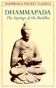 Dhammapada: The Sayings of the Buddha by Byrom, Thomas