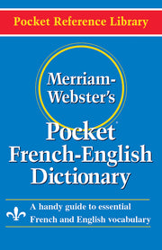 Merriam-Webster's Pocket French-English Dictionary = Merriam-Webster's Pocket French-English Dictionary by Merriam-Webster Inc