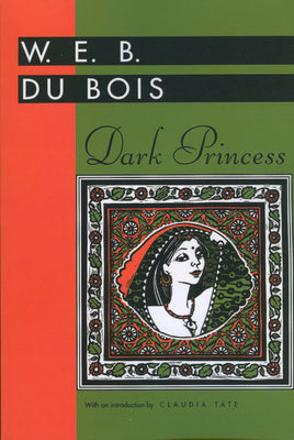 Dark Princess -- W. E. B. Du Bois, Paperback