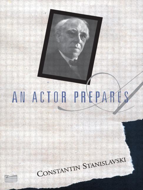 An Actor Prepares -- Constantin Stanislavski, Paperback