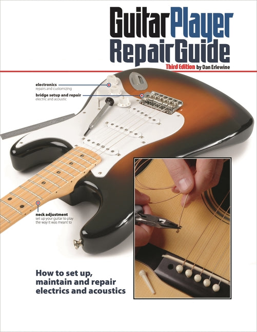 The Guitar Player Repair Guide by Erlewine, Dan