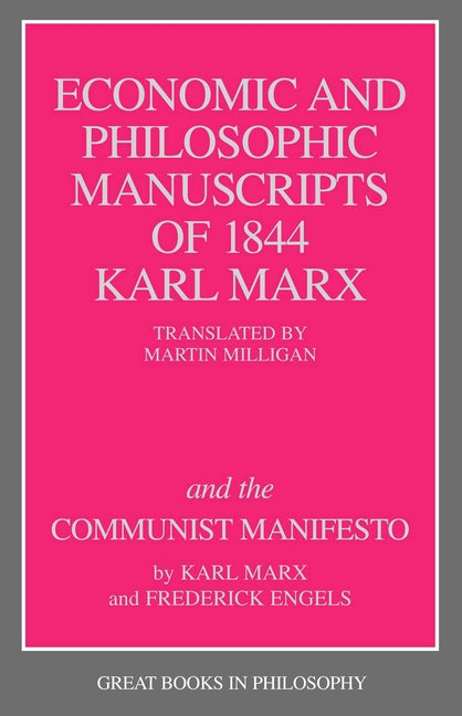 Economic and Philosophic Manuscripts of 1844 and the Communist Manifesto -- Karl Marx, Paperback