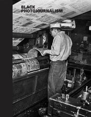 Black Photojournalism by Foggie-Barnett, Charlene