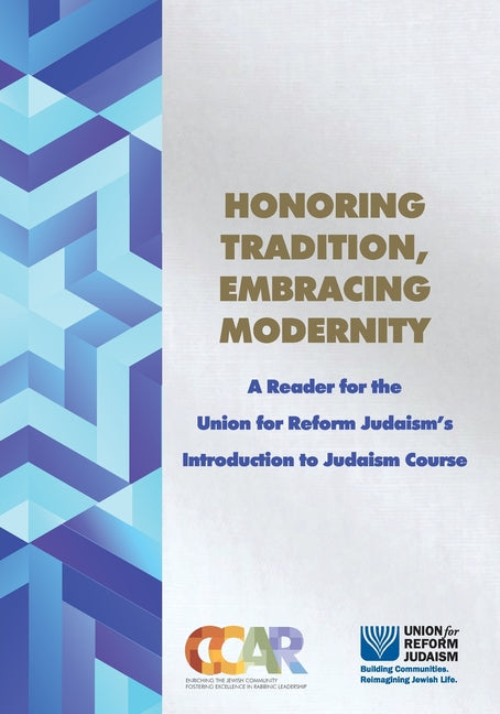 Honoring Tradition, Embracing Modernity: A Reader for the Union for Reform Judaism's Introduction to Judaism Course -- Hara Person, Paperback