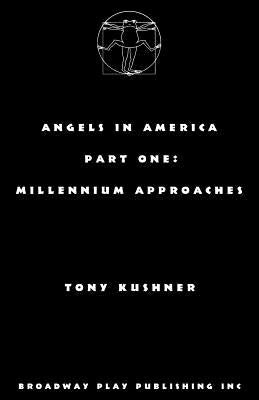 Angels in America, Part One: Millennium Approaches -- Tony Kushner, Paperback