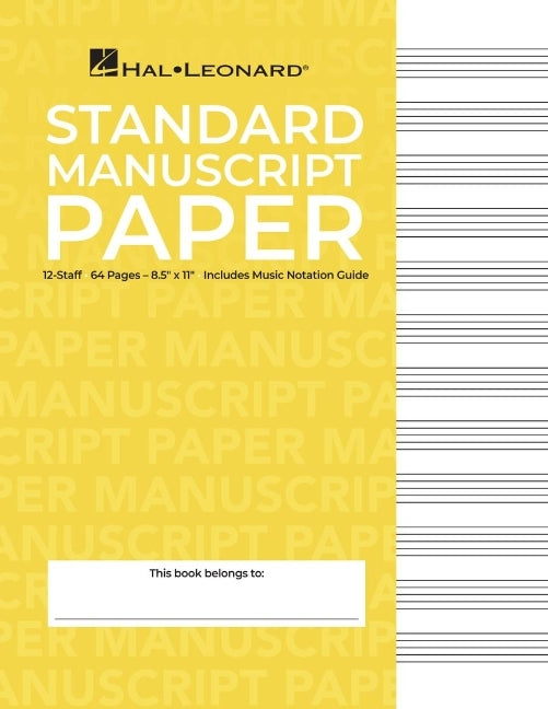 Standard Manuscript Paper Yellow Cover 12 Staves Per Page Music Composition Notebook for Students and Teachers Blank Sheet Music for Piano, Vocal, and -- Hal Leonard Corp, Paperback