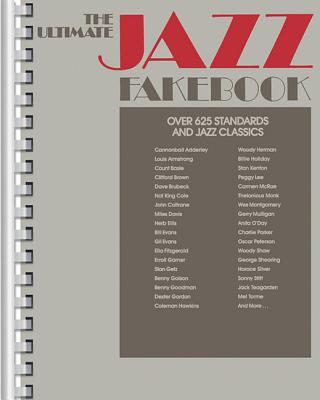 The Ultimate Jazz Fake Book 625+ Jazz Classics for Piano, Vocal & Guitar Swing, Bebop, Latin & More Sheet Music with Chords & Lyrics Hal Leonard Music -- Hal Leonard Corp, Paperback