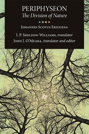 Periphyseon: The Division of Nature by Eriugena, Johannes Scotus
