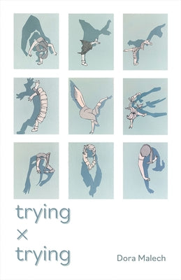 Trying X Trying by Malech, Dora