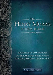 Henry Morris Study Bible-KJV: Apologetics Commentary and Explanatory Notes from the 'Father of Modern Creationism' by Morris, Henry M.