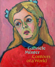 Gabriele Münter: Contours of a World by Munter, Gabriele
