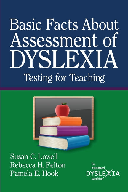 BasicFacts About Assessment of Dyslexia: Testing for Teaching -- Susan C. Lowell, Paperback