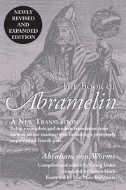 The Book of Abramelin: A New Translation - Revised and Expanded by Von Worms, Abraham