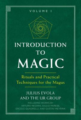 Introduction to Magic: Rituals and Practical Techniques for the Magus by Evola, Julius