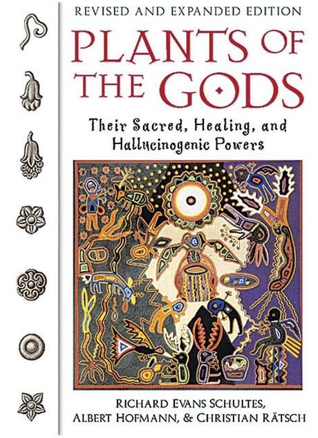 Plants of the Gods: Their Sacred, Healing, and Hallucinogenic Powers -- Richard Evans Schultes, Paperback