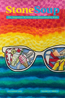 Stone Soup Magazine: July/August 2024 by Stone Soup Inc