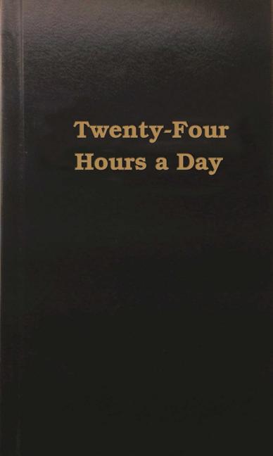 Twenty-Four Hours a Day -- Anonymous, Hardcover