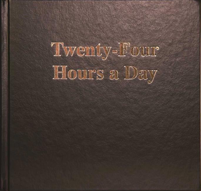 Twenty-Four Hours a Day Larger Print by Anonymous