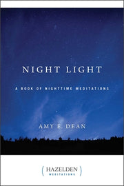 Night Light: A Book of Nighttime Meditations by Dean, Amy E.