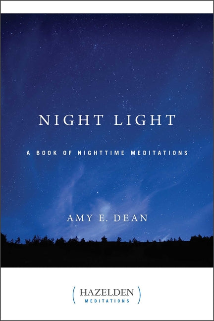 Night Light: A Book of Nighttime Meditations -- Amy E. Dean, Paperback