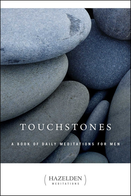 Touchstones: A Book of Daily Meditations for Men -- Anonymous, Paperback