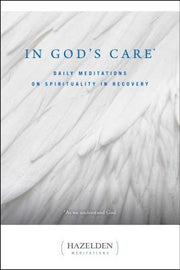 In God's Care: Daily Meditations on Spirituality in Recovery by Casey, Karen