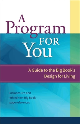 A Program for You: A Guide to the Big Book's Design for Livingvolume 1 by Anonymous