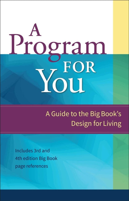 A Program for You: A Guide to the Big Book's Design for Living -- Anonymous, Paperback