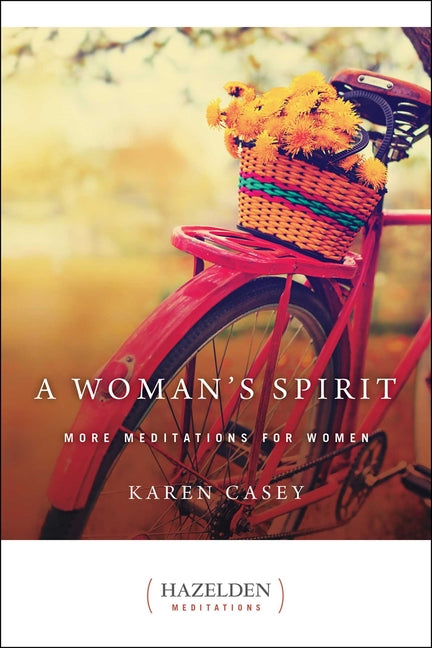 A Woman's Spirit: More Meditations for Women -- Karen Casey, Paperback
