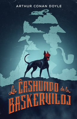 La Ĉashundo de la Baskerviloj by Doyle, Arthur Conan
