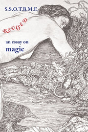 SSOTBME Revised - an essay on magic by Dukes, Ramsey