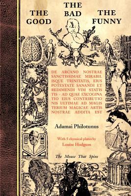 The Good The Bad The Funny: de Arcano Nostrae Sanctissimae Mirabilisque Trinitatis by Philotunus, Adamai