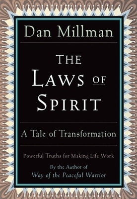 The Laws of Spirit: A Tale of Transformation -- Dan Millman, Paperback