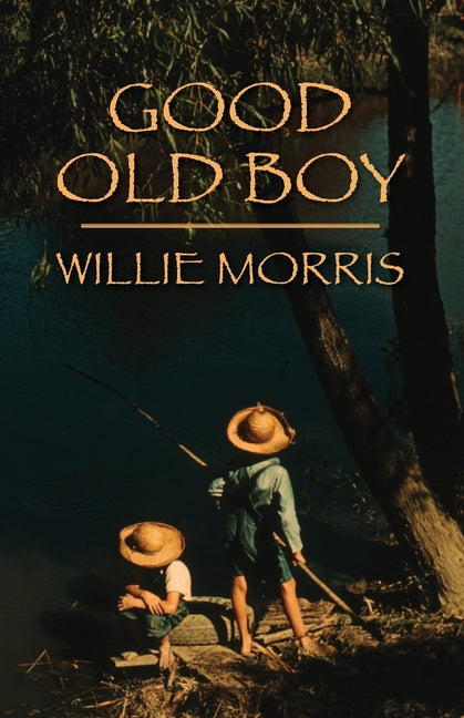 Good Old Boy -- Willie Morris, Paperback