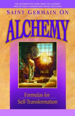 Saint Germain on Alchemy: Formulas for Self-Transformation by Prophet, Elizabeth Clare