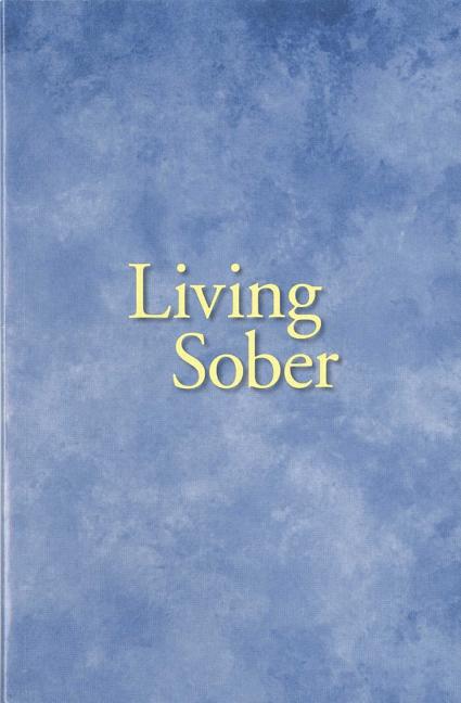 Living Sober Trade Edition -- Alcoholics Anonymous World Services Inc, Paperback