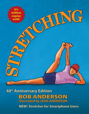 Stretching: 40th Anniversary Edition -- Bob Anderson, Paperback