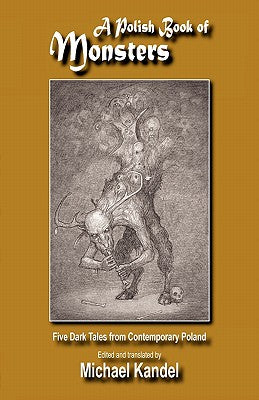 A Polish Book of Monsters -- Michael Kandel, Paperback